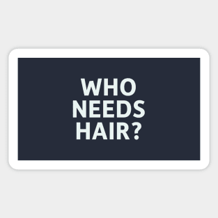Who Needs Hair? Sticker